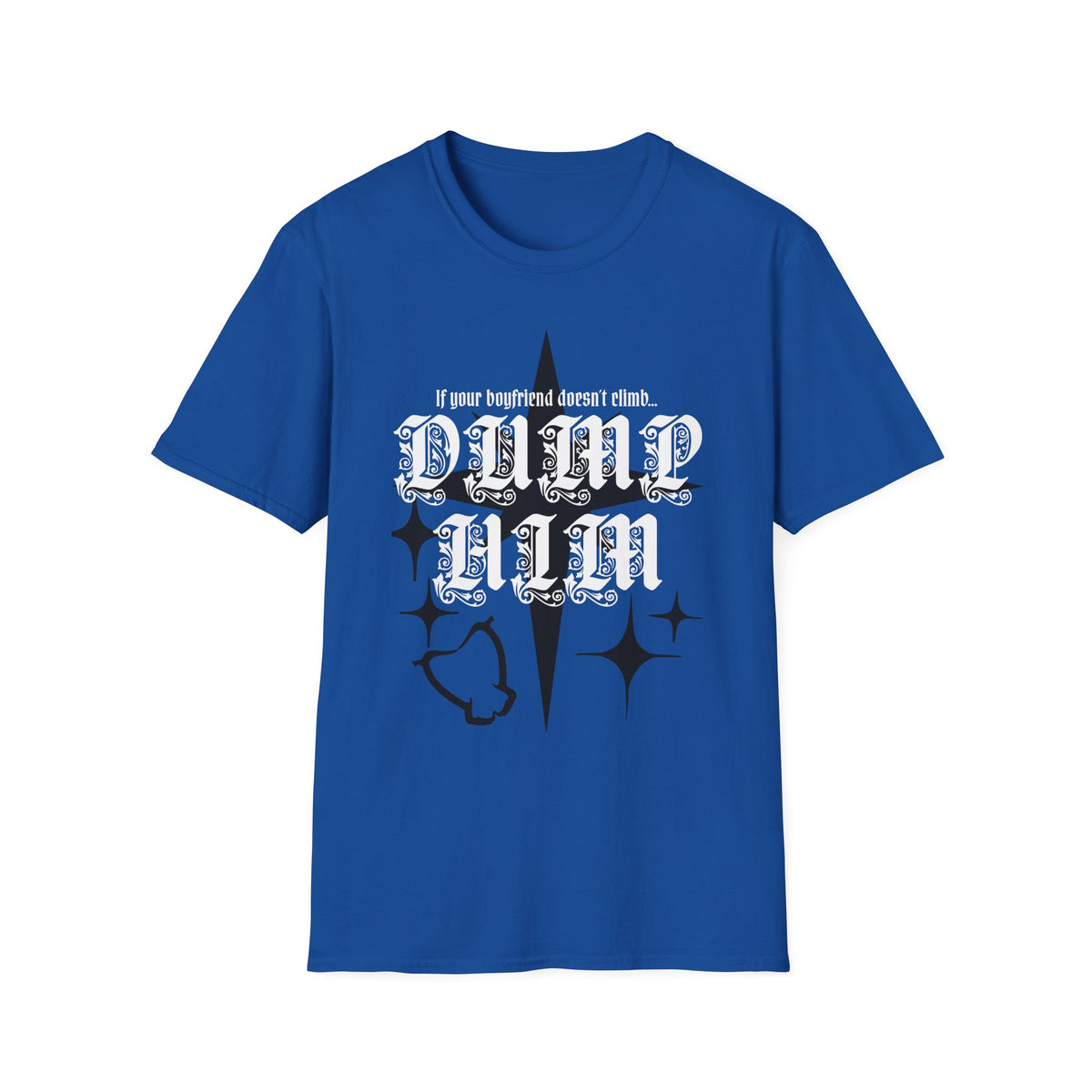 Dump Him T Shirt