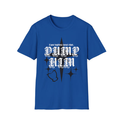 Dump Him T Shirt
