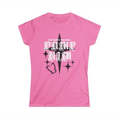 Women's Dump Him T Shirt