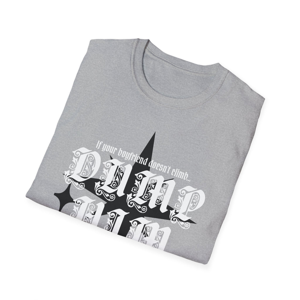 Dump Him T Shirt