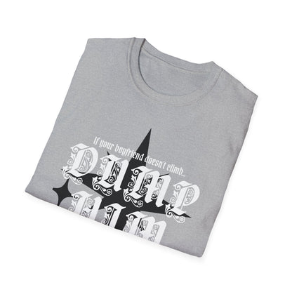 Dump Him T Shirt