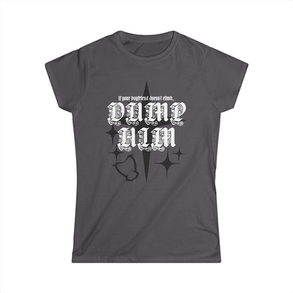 Women's Dump Him T Shirt