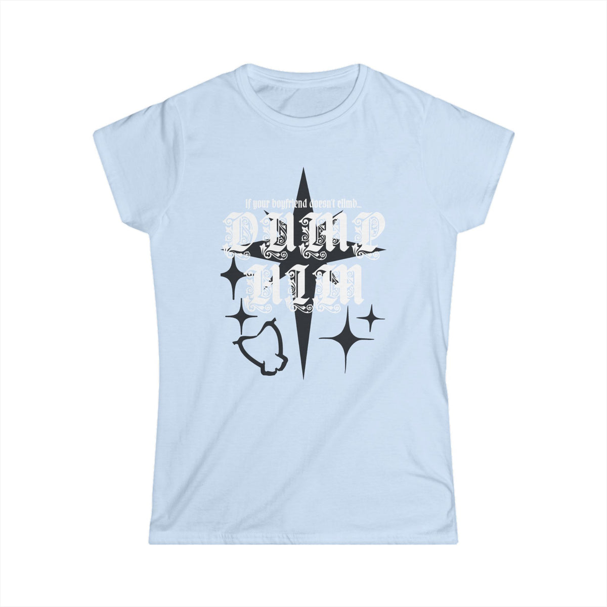 Women's Dump Him T Shirt