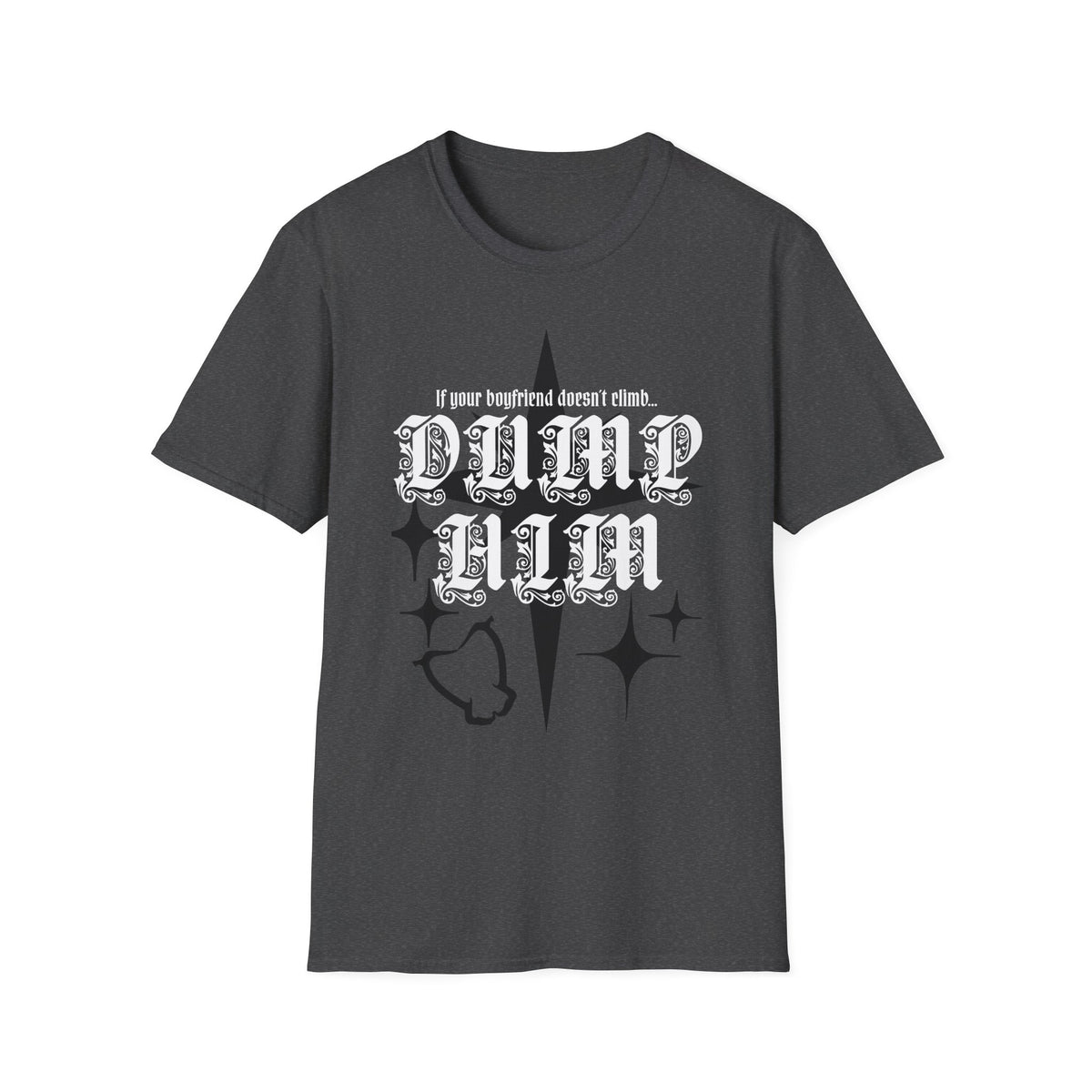 Dump Him T Shirt