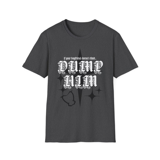 Dump Him T Shirt