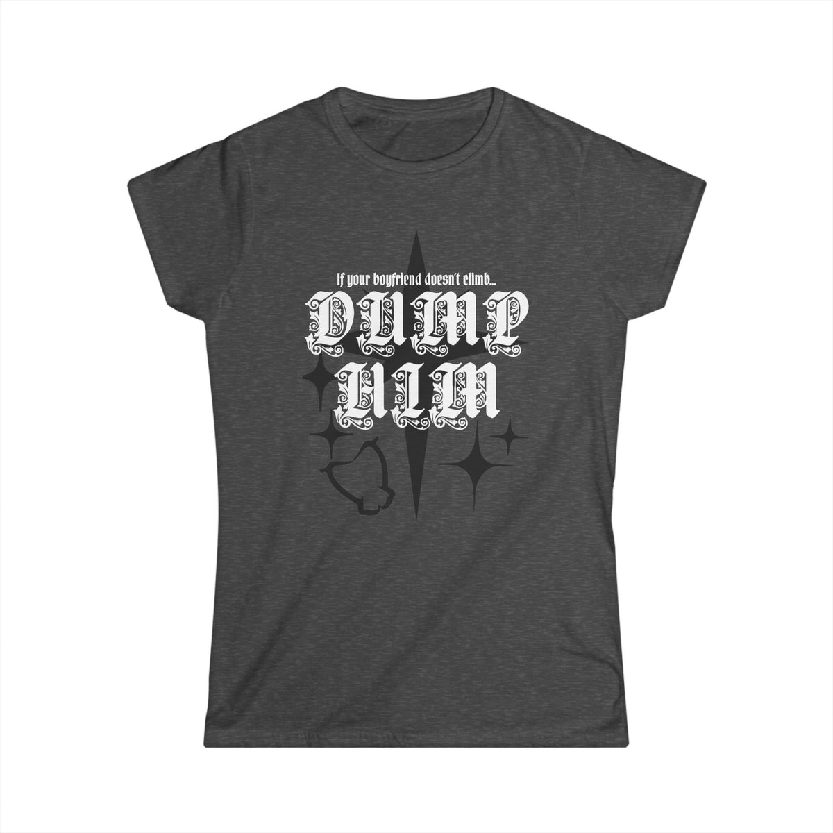 Women's Dump Him T Shirt